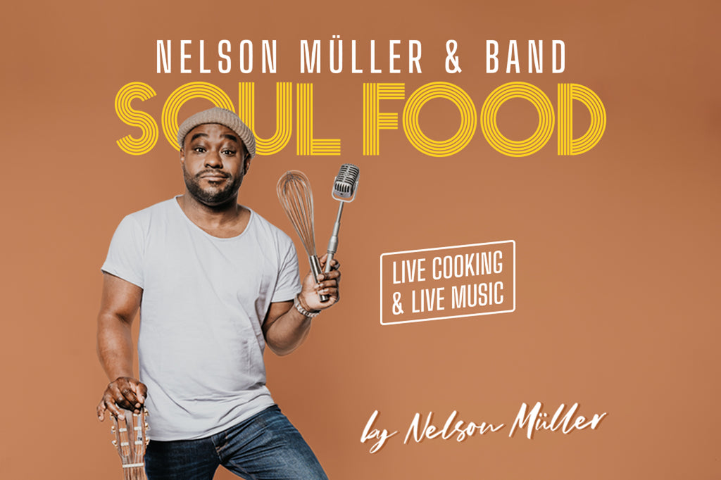 NELSON MÜLLER & BAND - „SOUL FOOD LIVE COOKING & MUSIC"