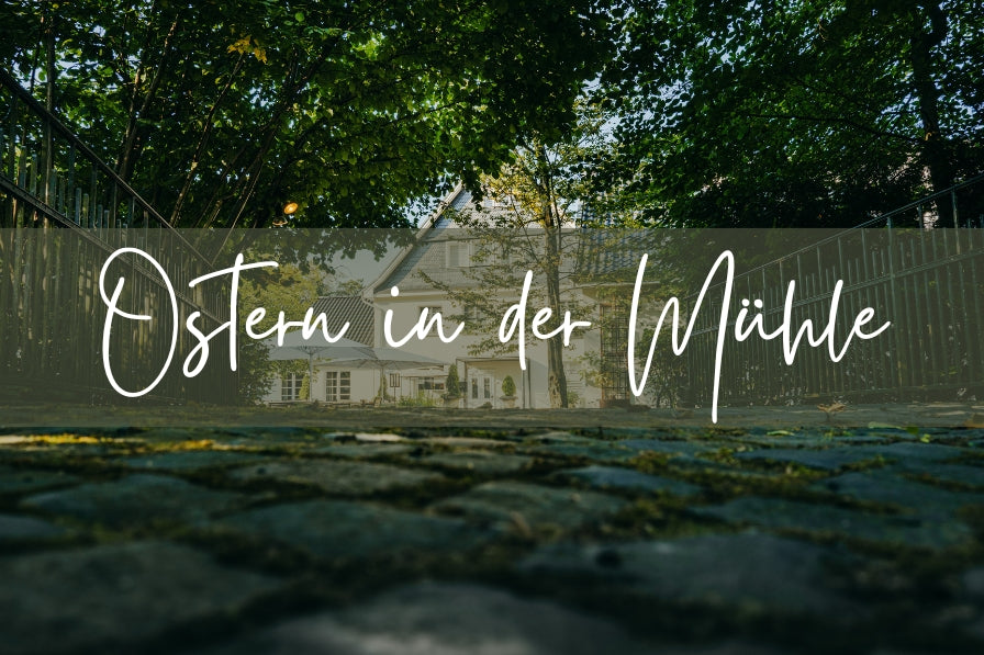 OSTERN IN DER DIEPESCHRATHER MÜHLE